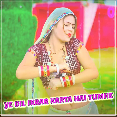 Ye Dil Ikrar Karta Hai Tumhe