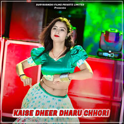 Kaise Dheer Dharu Chhori