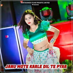 Janu Mote Karle Dil Te Pyar