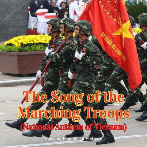 The Song of the Marching Troops (National Anthem of Vietnam)