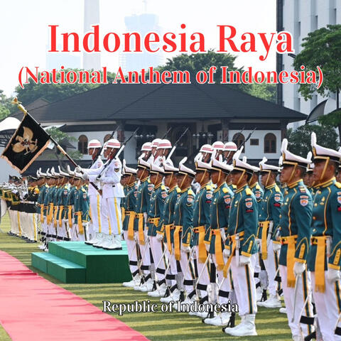Indonesia Raya (National Anthem of Indonesia)