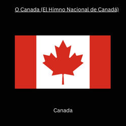 O Canada (El Himno Nacional de Canadá)
