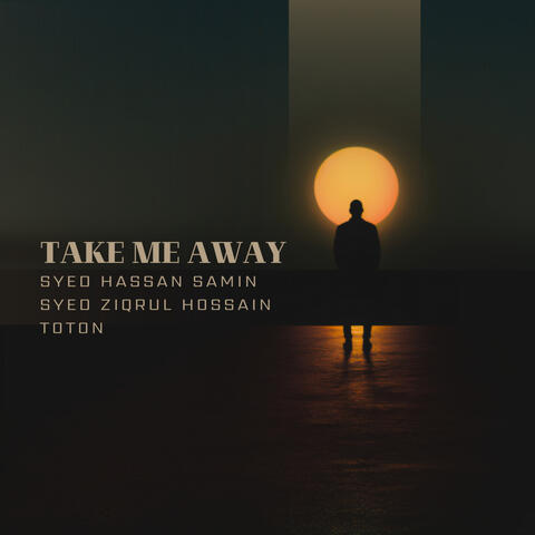 Take Me Away