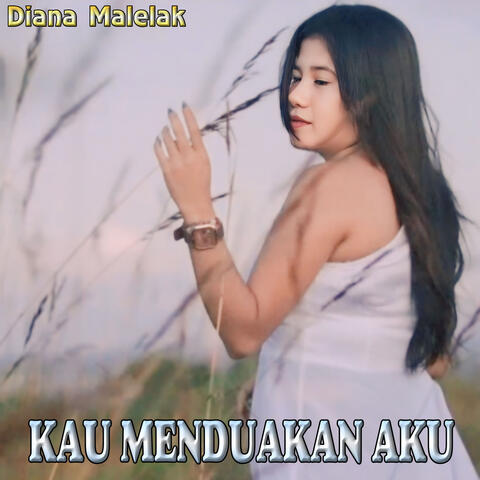KAU MENDUAKAN AKU