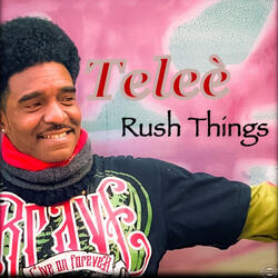 Rush Things