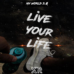 Live Your Life ~ (My World 3.0)