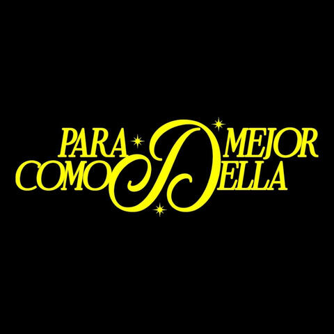 PA MEJOR COMO "DELLA"