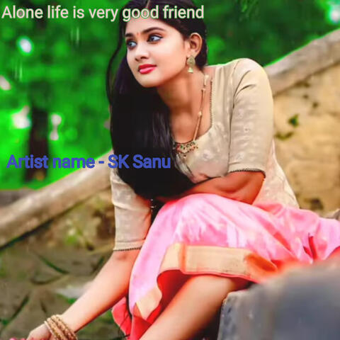 Alone life is very good friend