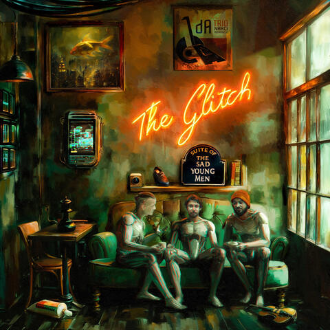 The Glitch. Suite Of The Sad Young Men