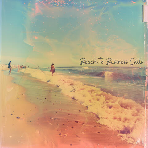 Beach to Business Calls