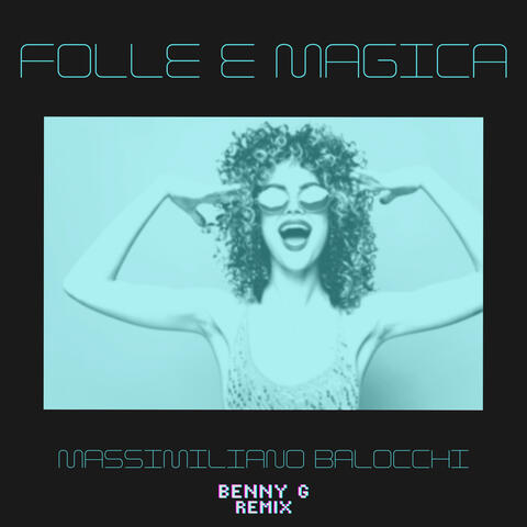 Folle e Magica - Benny  G