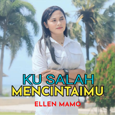 KU SALAH MENCINTAIMU