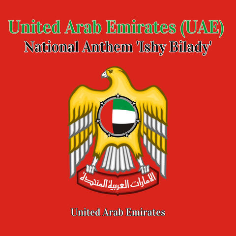 United Arab Emirates (UAE) National Anthem 'Ishy Bilady'