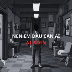 NEN EM DAU CAN AI