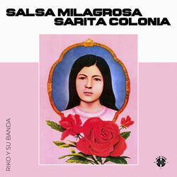 Salsa Milagrosa, Sarita Colonia