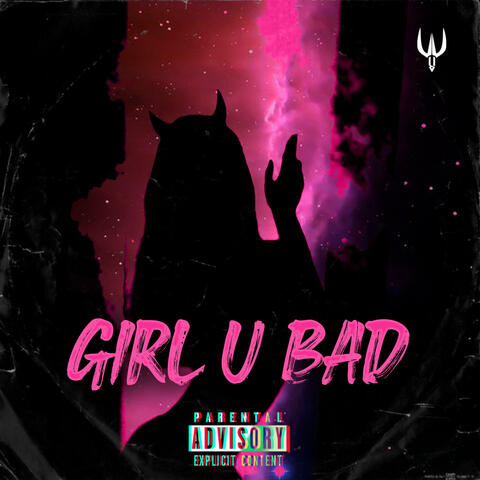 Girl U Bad