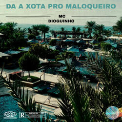 DA A XOTA PRO MALOQUEIRO  2