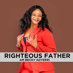 RIGHTEOUS FATHER