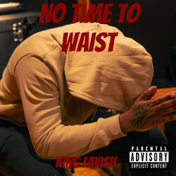 No Time To Waist