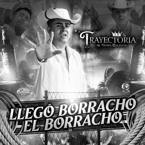 Llegó Borracho el Borracho