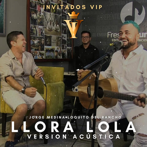Llora Lola (Invitados VIP)