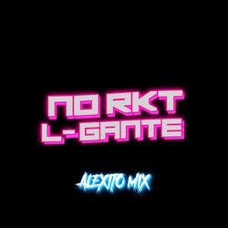 No Rkt L-Gante