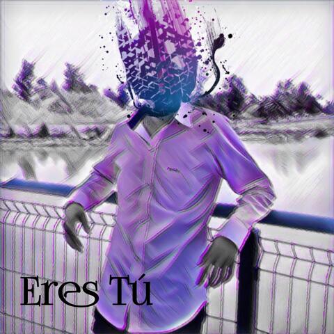 Eres Tú