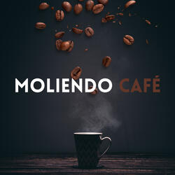 Moliendo Café