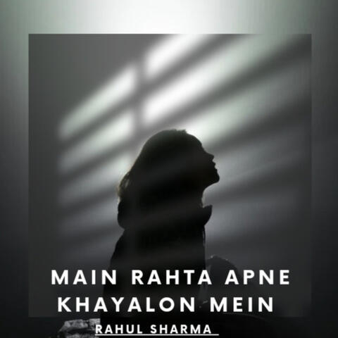 Main Rahta Hoon Apne Khayalon Mein