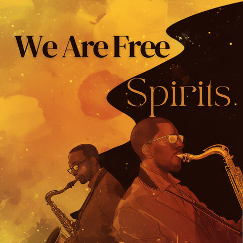 We Are Free Spirits