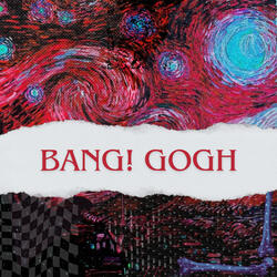 BANG! GOGH