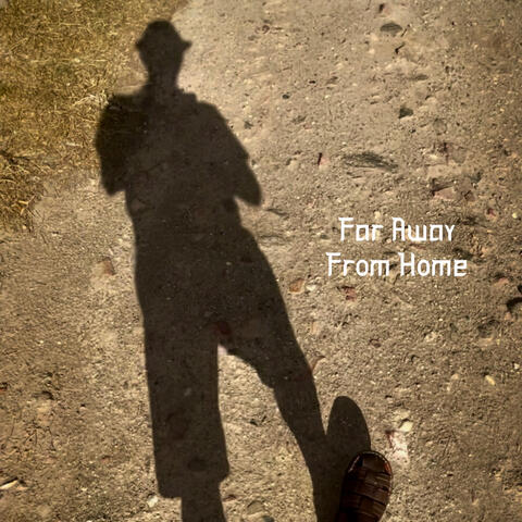 Far Away From Home