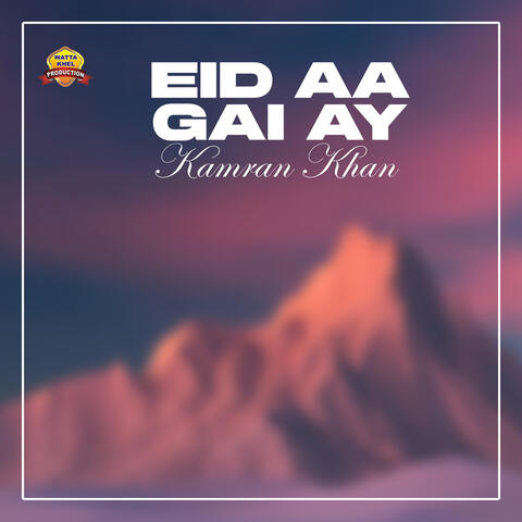 Eid Aa Gai Ay