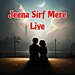 Jeena Sirf Mere Liye