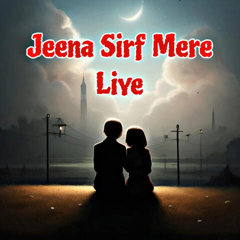 Jeena Sirf Mere Liye