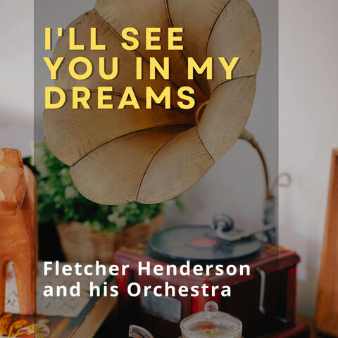 I'll See You in My Dreams