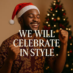 We Will Celebrate in Style
