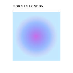 Born in London