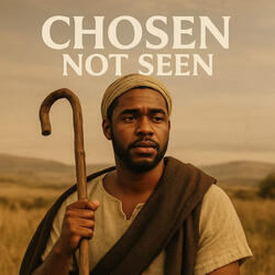 Chosen Not Seen