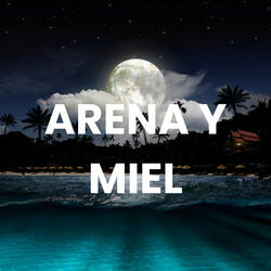 Arena Y Miel