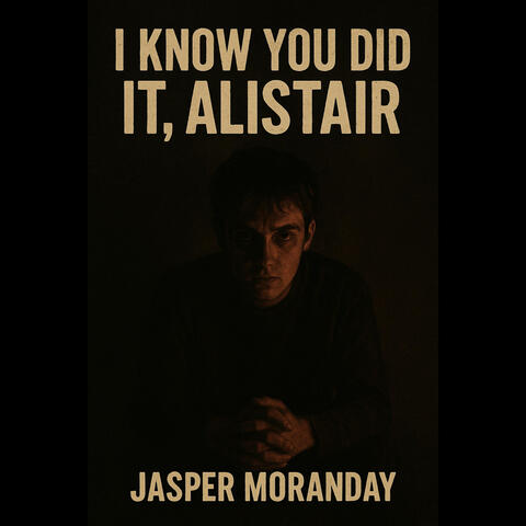 I Know You Did it, Alistair