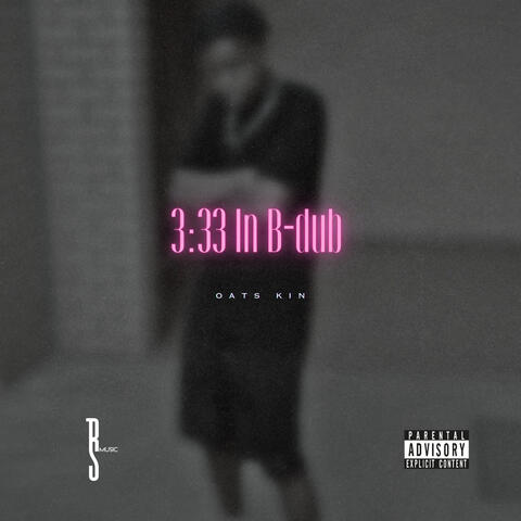 3: 33 In B-dub