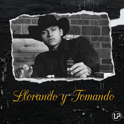 Llorando Y Tomando