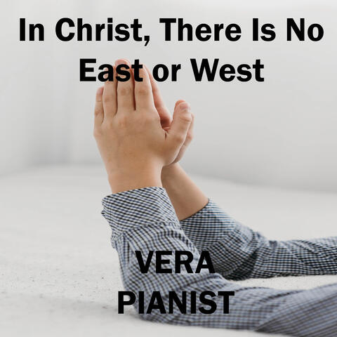 In Christ, There Is No East or West