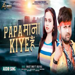 Papa Mana Kiye Hai