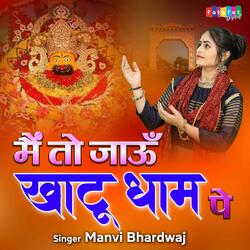 Mai To Jau Khatu Dhaam Pe