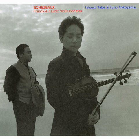 ECHEZEAUX Franck & Faure Violin Sonatas