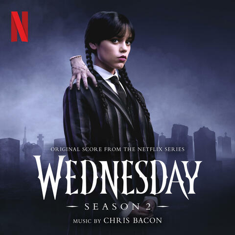 Wednesday: Season 2 (Original Score from the Netflix Series)