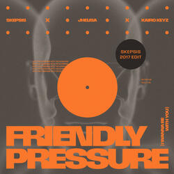Friendly Pressure (I Wanna Be With You)
