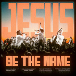 Jesus Be The Name